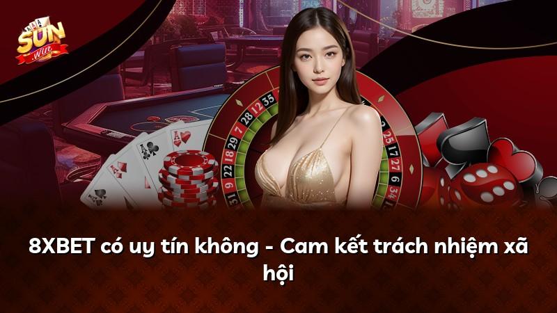 8XBET có uy tín không - Cam kết trách nhiệm xã hội