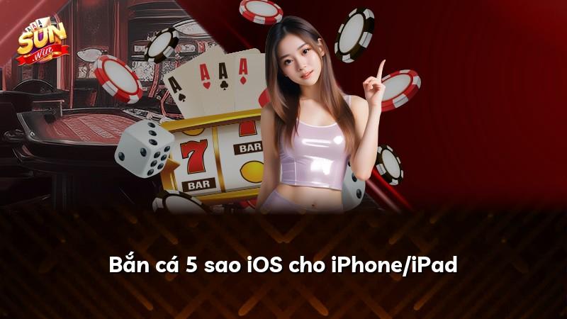 Bắn cá 5 sao iOS cho iPhone/iPad