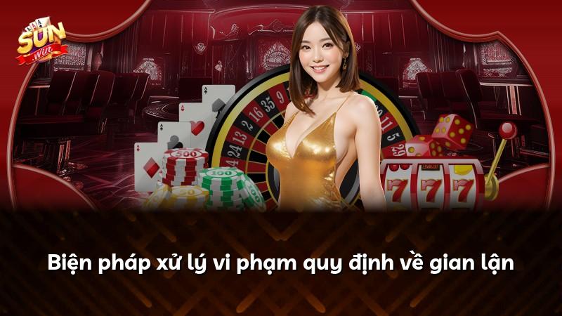 Biện pháp xử lý vi phạm quy định về gian lận