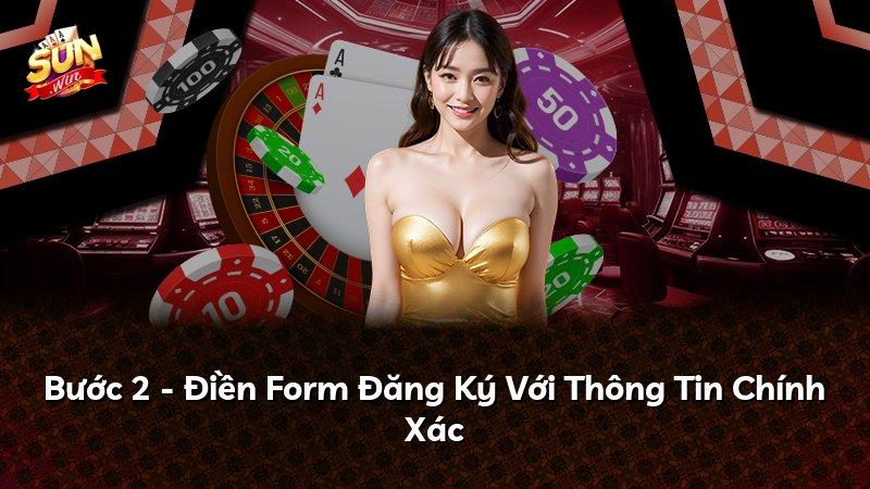 Bước 2 - Điền Form Đăng Ký Với Thông Tin Chính Xác