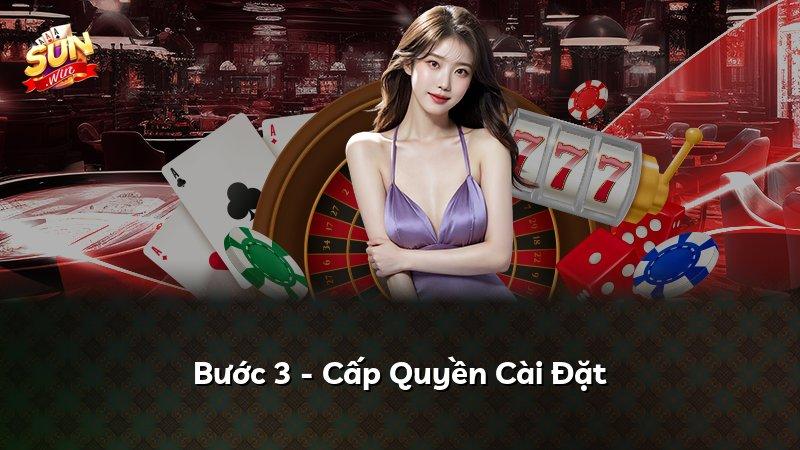 Bước 3 - Cấp Quyền Cài Đặt