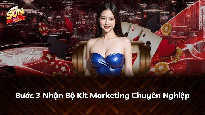 Bước 3 Nhận Bộ Kit Marketing Chuyên Nghiệp