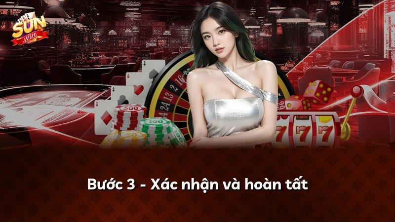 Bước 3 - Xác nhận và hoàn tất