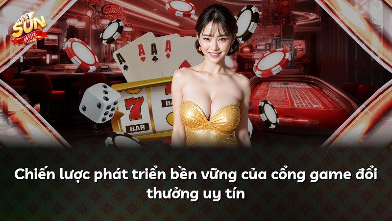 Chiến lược phát triển bền vững của cổng game đổi thưởng uy tín