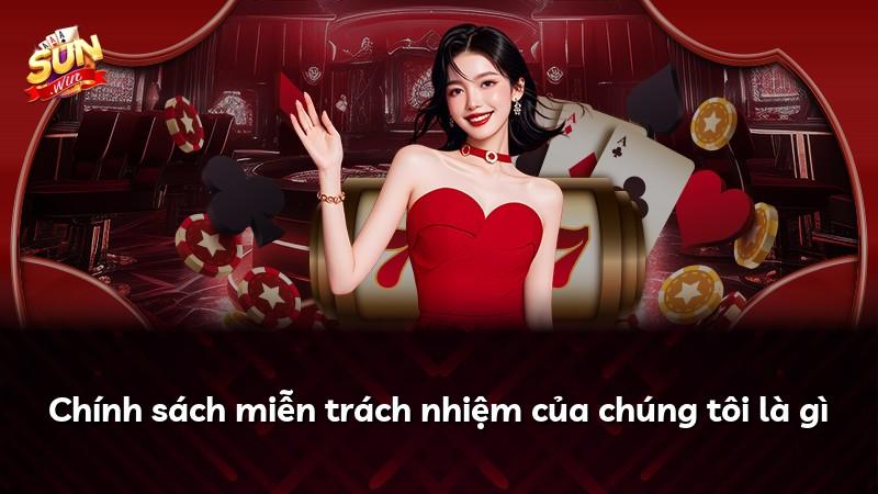 Chính sách miễn trách nhiệm của chúng tôi là gì