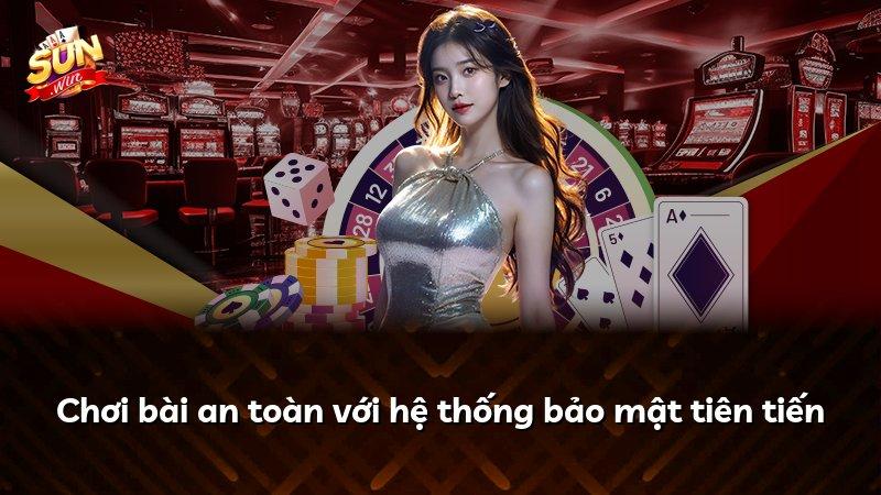 Chơi bài an toàn với hệ thống bảo mật tiên tiến