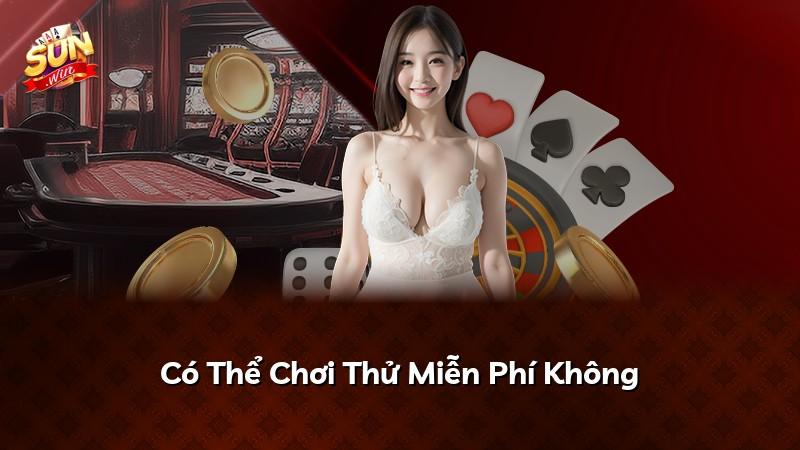 Có Thể Chơi Thử Miễn Phí Không