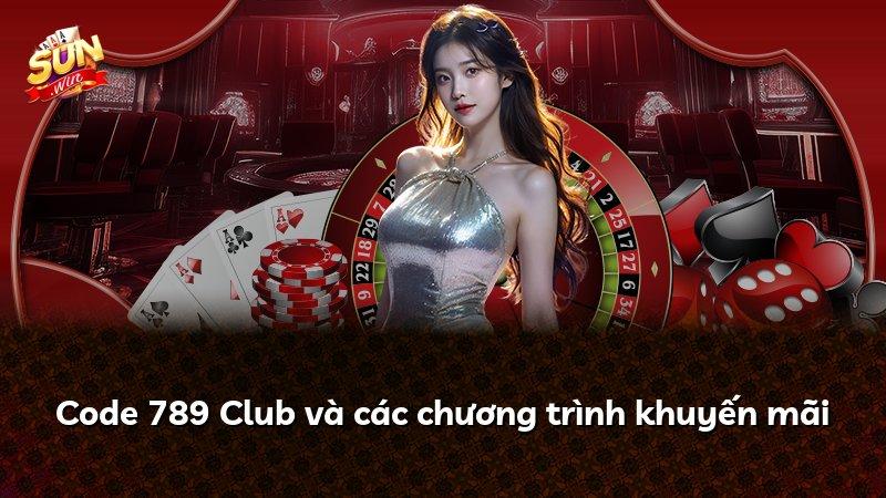 Code 789 Club và các chương trình khuyến mãi