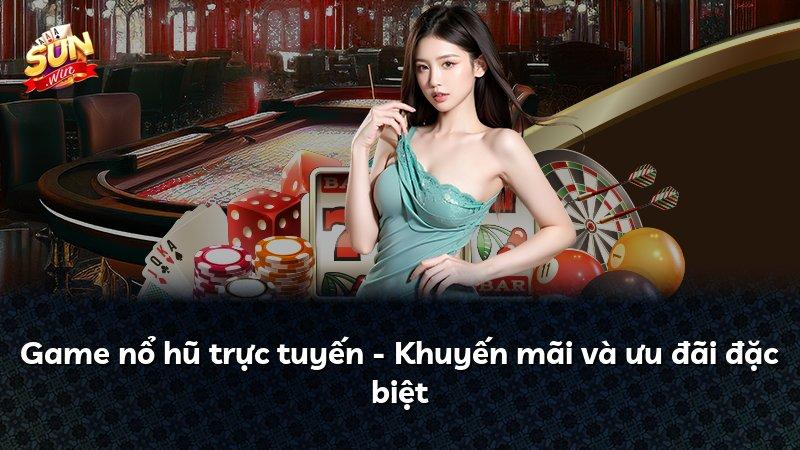 Game nổ hũ trực tuyến - Khuyến mãi và ưu đãi đặc biệt