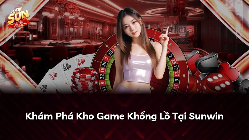 Khám Phá Kho Game Khổng Lồ Tại Sunwin