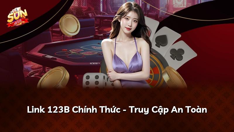 Link 123B Chính Thức - Truy Cập An Toàn