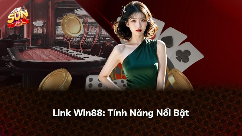 Link Win88: Tính Năng Nổi Bật