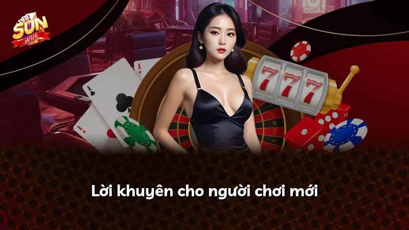 Lời khuyên cho người chơi mới