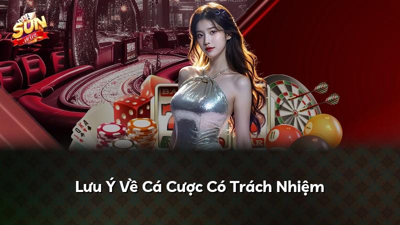 Lưu Ý Về Cá Cược Có Trách Nhiệm