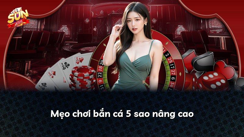 Mẹo chơi bắn cá 5 sao nâng cao