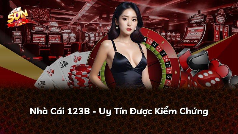 Nhà Cái 123B - Uy Tín Được Kiểm Chứng