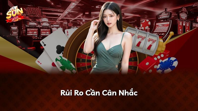 Rủi Ro Cần Cân Nhắc