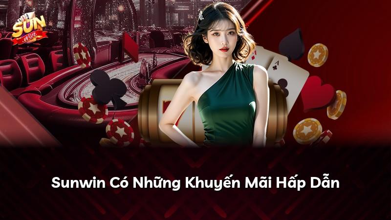Sunwin Có Những Khuyến Mãi Hấp Dẫn