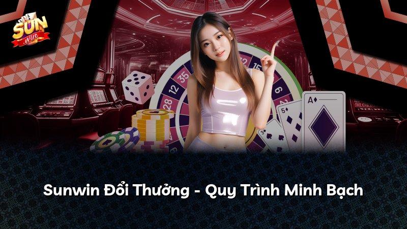 Sunwin Đổi Thưởng - Quy Trình Minh Bạch