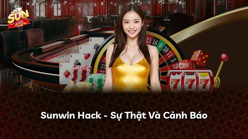 Sunwin Hack - Sự Thật Và Cảnh Báo