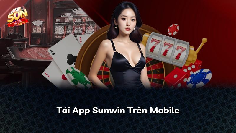 Tải App Sunwin Trên Mobile