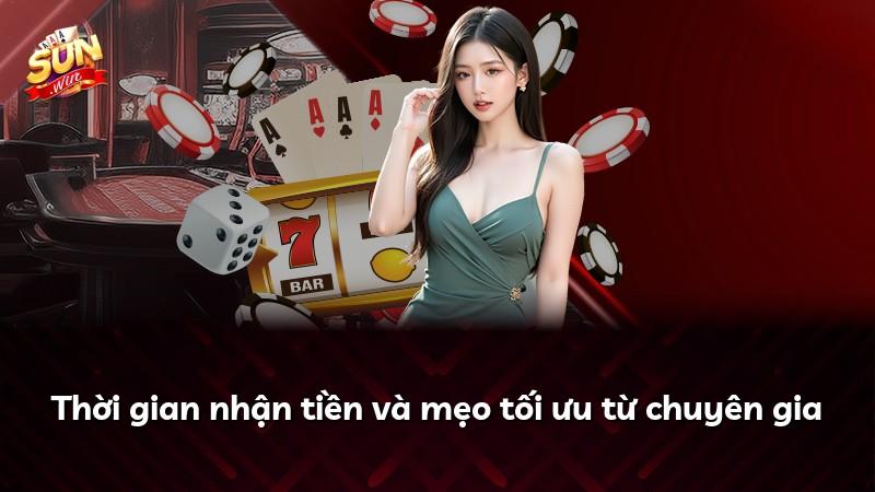 Thời gian nhận tiền và mẹo tối ưu từ chuyên gia