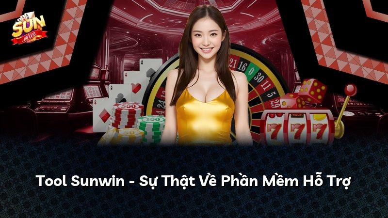 Tool Sunwin - Sự Thật Về Phần Mềm Hỗ Trợ